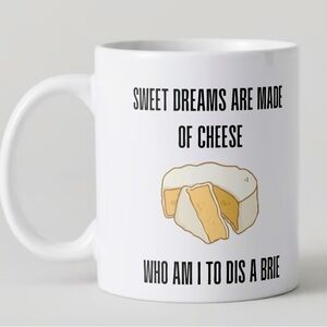 HANDMADE Funny Cheese “Sweet Dreams Are Made Of Cheese…” Ceramic Mug